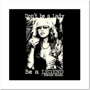 Stevie Nicks Don't be a Lady Be a Legend Posters and Art